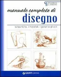 Vendita Finale Manuale completo di disegno. Le tecniche, i materiali, i generi e gli stili