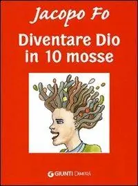 Diventare Dio in 10 mosse Esclusivo