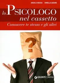 Nuovo Arrivo Lo psicologo nel cassetto. Conoscere te stesso e gli altri