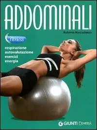 A Buon Prezzo Addominali. Respirazione, autovalutazione, esercizi, energia