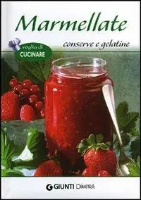 Direttamente Dal Produttore Marmellate, conserve e gelatine