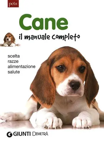 Professionale Cane. Il manuale completo. Scelta, razze, alimentazione, salute