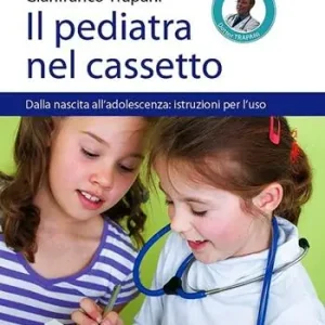 Vendita Finale Il pediatra nel cassetto. Dalla nascita all‘adolescenza istruzioni per l‘uso