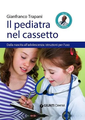 Vendita Finale Il pediatra nel cassetto. Dalla nascita all‘adolescenza istruzioni per l‘uso