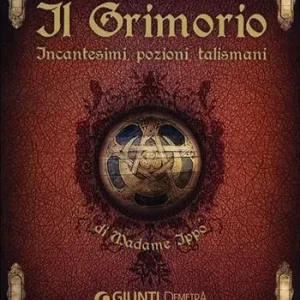 Ultima Occasione Il grimorio di Madame Ippò. Incantesimi, pozioni, talismani