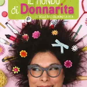 Ultime Pezzi Il mondo di Donnarita. Le belle idee che colorano la vita