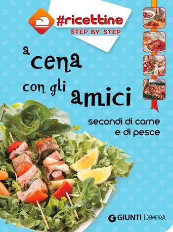 A cena con gli amici. Secondi di carne e di pesce Novità