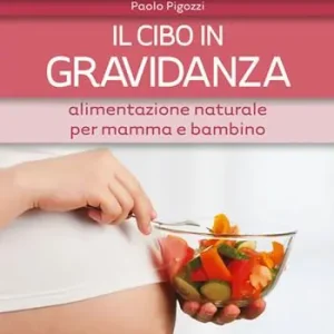 Popolare Il cibo in gravidanza. Alimentazione naturale per mamma e bambino