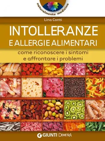 Intolleranze e allergie alimentari. Come riconoscere i sintomi e affrontare i problemi Occasione