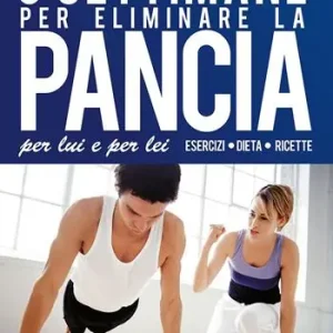 Tre settimane per eliminare la pancia per lui e per lei Esclusivo