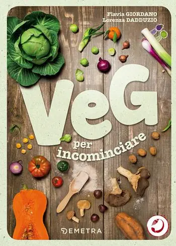 Veg per incominciare. La scelta vegetariana alla portata di tutti Prezzo Basso