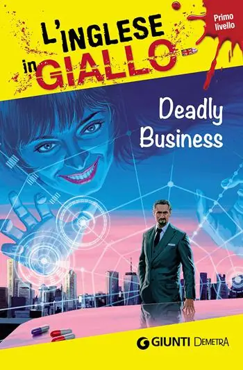 Deadly business. I racconti che migliorano il tuo inglese! Primo livello Occasione