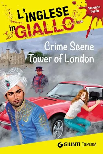 Crime scene Tower of London. I racconti che migliorano il tuo inglese! Secondo livello Soddisfatti O Rimborsati