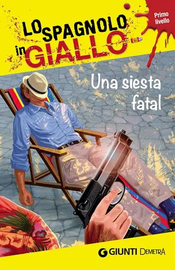 Una siesta fatal. I racconti che migliorano il tuo spagnolo! Primo livello Promozione Esclusiva