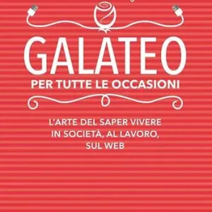 Offerta Del Giorno Galateo per tutte le occasioni. L‘arte di saper vivere in società, al lavoro, sul web
