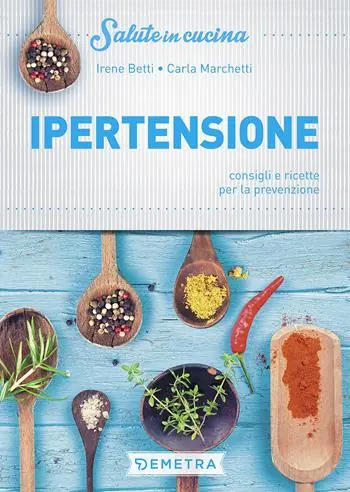 Ipertensione. Consigli e ricette per la prevenzione Subito Disponibile