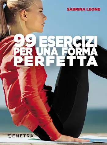 Must-Have 99 esercizi per una forma perfetta