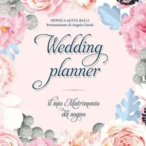 Prezzo Conveniente Wedding planner. Il mio matrimonio da sogno. Ediz. a spirale