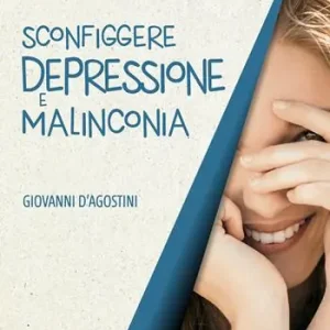 Sconfiggere depressione e malinconia Soddisfatti O Rimborsati