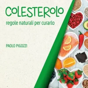 Saldi Colesterolo. Regole naturali per curarlo