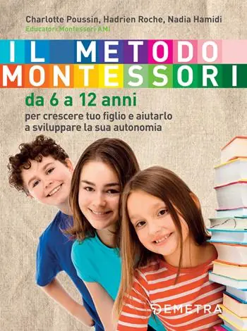 Vendita Finale Il metodo Montessori. Da 6 a 12 anni