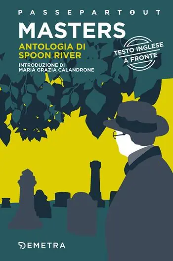 Spoon River Anthology-Antologia di Spoon River. Testo italiano a fronte Ordina Subito