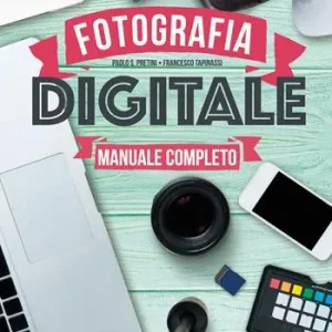 Fotografia digitale. Manuale completo Promo Stagionale