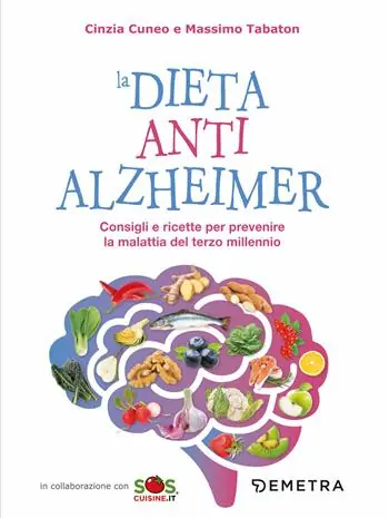 Subito Disponibile La dieta anti Alzheimer. Consigli e ricette per prevenire la malattia del terzo millennio