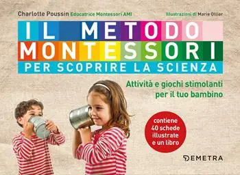 Acquista Ora Il metodo Montessori per scoprire la scienza. Con 40 schede