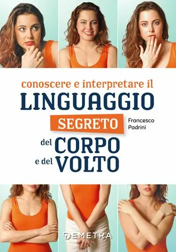 Conoscere e interpretare il linguaggio segreto del corpo e del volto Offerta Lampo