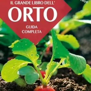 Il grande libro dell‘orto. Guida completa Miglior Prezzo