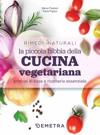 Novità La piccola bibbia della cucina vegetariana principi di base e ricettario essenziale