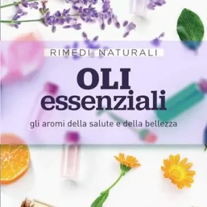 Oli essenziali. Gli aromi della salute e della bellezza Popolare