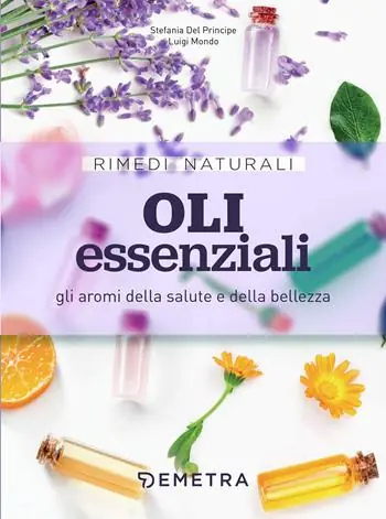 Oli essenziali. Gli aromi della salute e della bellezza Popolare