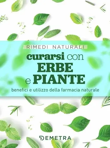 Curarsi con erbe e piante. Benefici e utilizzo della farmacia naturale Prezzo Basso