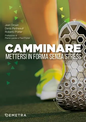 Camminare. Mettersi in forma senza stress Direttamente Dal Produttore