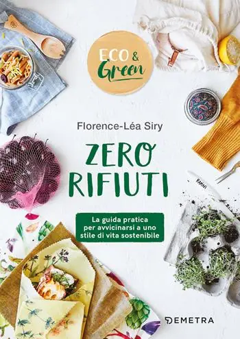 Di Tendenza Zero rifiuti. La guida pratica per avvicinarsi a uno stile di vita sostenibile