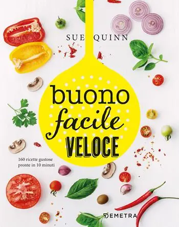 Buono facile veloce. 160 ricette gustose pronte in 10 minuti Professionale