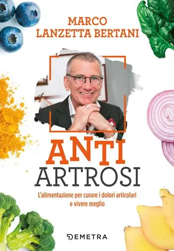 Spedizione Espresso Anti artrosi. L‘alimentazione per curare i dolori articolari e vivere meglio