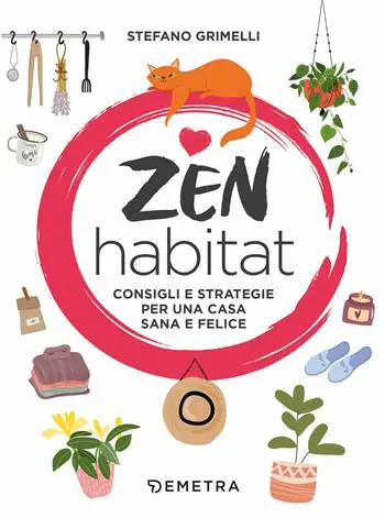 Zen habitat. Consigli e strategie per una casa sana e felice Nuova Collezione