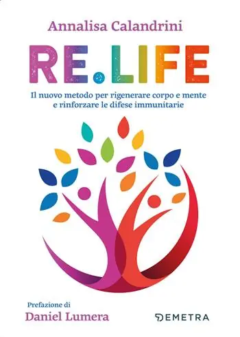Reso Gratuito Re. Life. Il nuovo metodo per rigenerare corpo e mente e rinforzare le difese immunitarie