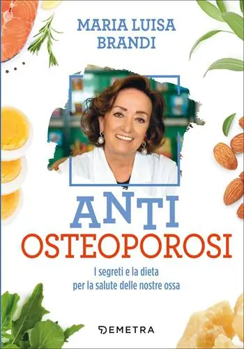 Anti osteoporosi. I segreti e la dieta per la salute delle nostre ossa Solo Oggi