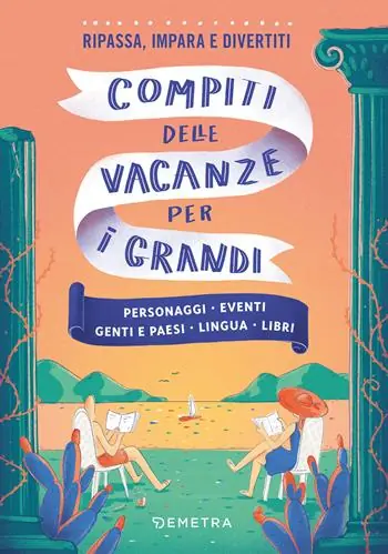 Professionale Compiti delle vacanze per i grandi. Personaggi, eventi, genti e paesi, lingua, libri