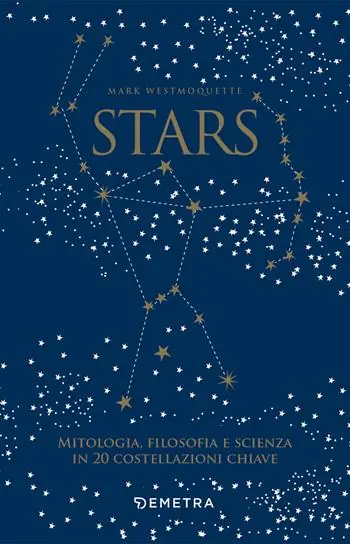 Stars. Mitologia, filosofia e scienza in 20 costellazioni chiave. Con 20 schede perforate Offerta Lampo