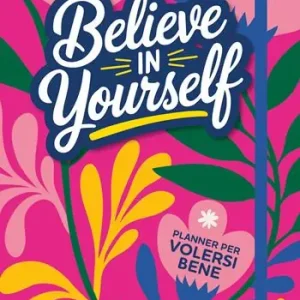 Scelto Dai Clienti Believe in yourself. Planner per volersi bene