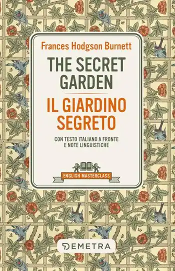 The secret garden-Il giardino segreto. Testo italiano a fronte e note linguistiche Acquista Ora