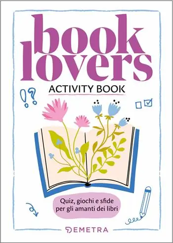 Reso Gratuito Booklovers. Activity book. Quiz, giochi e sfide per gli amanti dei libri