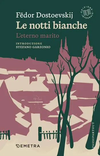 Le notti bianche-L‘eterno marito. Ediz. integrale Promozione Esclusiva