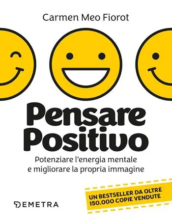 Compra Adesso Pensare positivo. Potenziare l‘energia mentale e migliorare la propria immagine