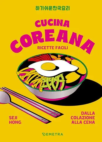 Cucina coreana. Ricette facili dalla colazione alla cena Direttamente Dal Produttore